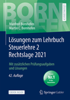 Lösungen zum Lehrbuch Steuerlehre 2 Rechtslage 2021: Mit zusätzlichen Prüfungsaufgaben und Lösungen (Bornhofen Steuerlehre 2 LÖ) 365836176X Book Cover