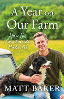 A Year on Our Farm: How the Countryside Made Me 024154274X Book Cover