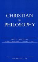 Christian Philosophy: Greek, Medieval, Contemporary Reflections 0820411795 Book Cover