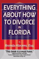 Everything About How to Divorce In Florida: An In-Depth Guide to Divorce in Florida 0741412209 Book Cover