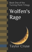Wolfen's Rage: Book One of the Turning Point Trilogy (Stories from Sarant) B08JBB19KT Book Cover