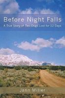 Before Night Falls: A True Story of Two Dogs Lost for 12 Days 1439206937 Book Cover