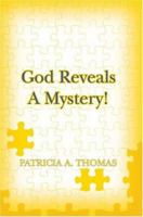 God Reveals a Mystery! 0595402216 Book Cover