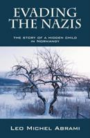 Evading the Nazis: The Story of a Hidden Child in Normandy 1432734296 Book Cover