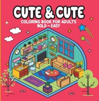 Cute & Cute - Coloring Book for Adults 6560951677 Book Cover