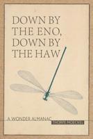 Down by the Eno, Down by the Haw: A Wonder Almanac 0881467219 Book Cover