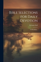 Bible Selections for Daily Devotion; 365 Readings .. 1021918040 Book Cover