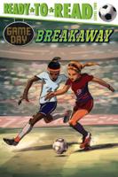 Breakaway: Ready-to-Read Level 2 153443934X Book Cover