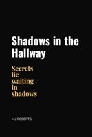 Shadows in the Hallway B0GRDV64BJ Book Cover