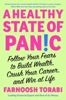 A Healthy State of Panic: Follow Your Fears to Build Wealth, Crush Your Career, and Win at Life 1982199202 Book Cover
