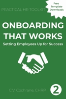 Onboarding That Works: Setting Employees Up for Success: Practical HR Toolkit B0G42Z6R7N Book Cover