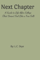 Next Chapter: A Guide to Life After College (That Doesn’t Feel Like a Free Fall) (The Student Life Series) B0FKZW3GPV Book Cover