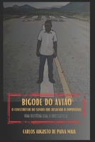 Bigode do Avião: O Construtor do Sonho que Desafiou o Impossível 6500703065 Book Cover