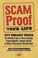 Scam-Proof Your Life: 377 Smart Ways to Protect You & Your Family from Ripoffs, Bogus Deals & Other Consumer Headaches (AARP) 1402745052 Book Cover