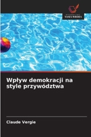 Wplyw demokracji na style przywództwa (Polish Edition) 6209740073 Book Cover
