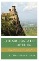 Microstates of Europe: Designer Nations in a Post-Modern World 0739197967 Book Cover