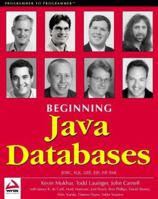 Beginning Java Databases: JDBC, SQL, J2EE, EJB, JSP, XML 1861004370 Book Cover