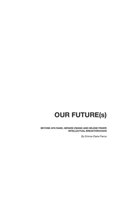OUR FUTURE(s): Beyond Ayn Rand, Gerard Zwang and Helene Fisher intellectual breakthroughs B0DY149G1Q Book Cover