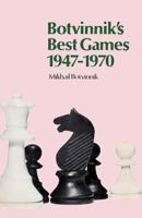 Botvinnik's best games, 1947-1970; 0713403578 Book Cover