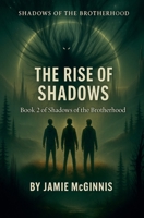 The Rise of Shadows (The Shadows of Brotherhood) B0FFKRR458 Book Cover
