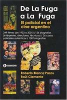 De la Fuga A La Fuga. El Policial En El Cine Argentino (Spanish Edition) 9500515288 Book Cover