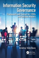 Information Security Governance: Framework and Toolset for CISOs and Decision Makers 0815356447 Book Cover