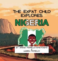 The Expat Child Explores Nigeria B0CPVHJ4NQ Book Cover