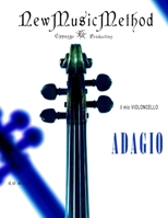 Il mio violoncello - Adagio (New Music Method) (Italian Edition) 1661602886 Book Cover