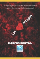 Un moyen: Les enfants peuvent-ils être responsables de la rupture du mariage de leurs parents ? B09PM74BLW Book Cover