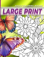 Adult coloring books LARGE print, Coloring for adults, Butterflies and flowers coloring book: Large print adult coloring books 2206554801 Book Cover