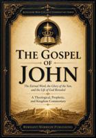 The Gospel of John: The Eternal Word, the Glory of the Son, and the Life of God Revealed (Kingdom War College Bible Commentary Library) 196415555X Book Cover