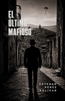 El último mafioso: Operación Husky, Mafia y guerra en la Sicilia de 1943 (Spanish Edition) B0H6QVHKKQ Book Cover