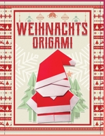 Weihnachts Origami: Weihnachten Origami Ideen Origami Weihnachtsdekorationen null Book Cover