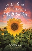 The Trials and Tribulations of J.D. Babycakes B0B2TSK551 Book Cover