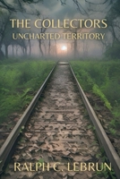 The Collectors Book 4 - Uncharted Territory B0F1429VQ6 Book Cover