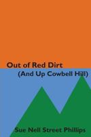 Out of Red Dirt (And Up Cowbell Hill): a collection of growing up stories from the riverbeds of Oklahoma to the Colorado Rockies 1492222291 Book Cover