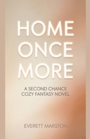 Home Once More: a Second Chance Cozy Fantasy Novel B0H4XVSYK3 Book Cover