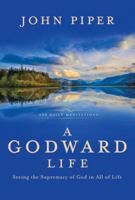 A Godward Life: Savoring the Supremacy of God in All of Life