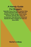A Handy Guide For Beggars: Especially Those Of The Poetic Fraternity; Being Sundry Explorations, Made While Afoot And Penniless In Florida, Georgia, N 9371341475 Book Cover