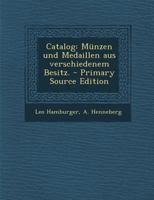 Catalog: M�nzen Und Medaillen Aus Verschiedenem Besitz. 1021768464 Book Cover