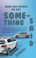 When God Speaks, We Say, "Something Said" B0FQ7CN356 Book Cover