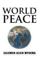 World Peace: World Peace Celebration 141969524X Book Cover