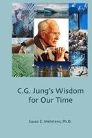 C.G. Jung's Wisdom for Our Time 1530146232 Book Cover