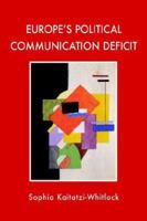 Europe's Political Communication Deficit 1845490991 Book Cover