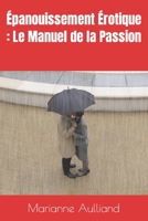 Épanouissement Érotique : Le Manuel de la Passion B0CGTSBH3C Book Cover