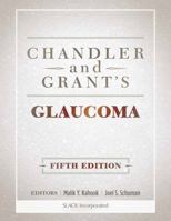 Chandler and Grant's Glaucoma 0812109724 Book Cover