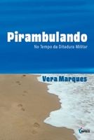 Pirambulando No Tempo Da Ditadura Militar (Portuguese Edition) 6587212433 Book Cover