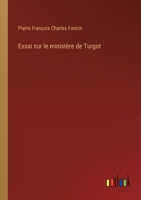 Essai Sur Le Ministere de Turgot 1362343862 Book Cover