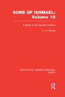 Sons of Ishmael: A Study of the Egyptian Bedouin 0415811236 Book Cover