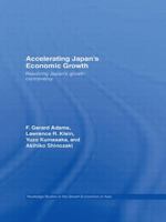 Accelerating Japan's Economic Growth: Resolving Japan's Growth Controversy (Routledge Studies in the Growth Economies of Asia) 0415433312 Book Cover